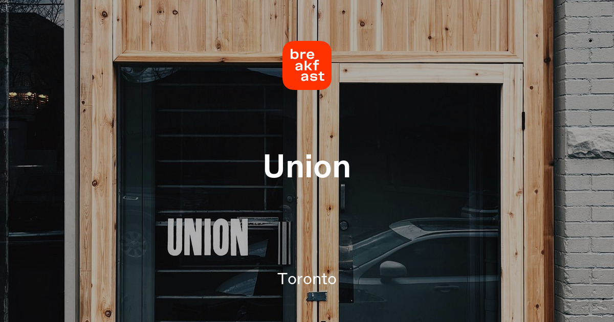 Union — The Breakfast place in Toronto